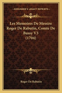 Front cover_Les Memoires De Messire Roger De Rabutin, Comte De Bussy V3 (1704)