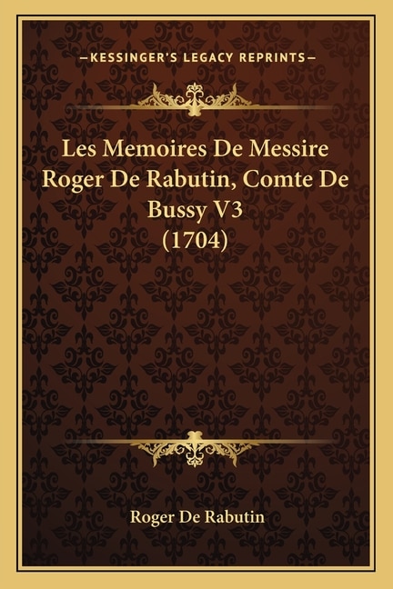 Front cover_Les Memoires De Messire Roger De Rabutin, Comte De Bussy V3 (1704)