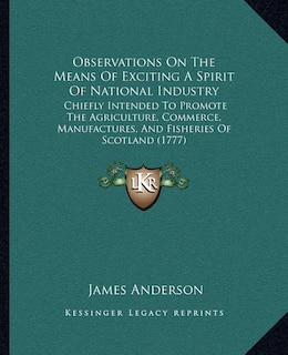 Couverture_Observations On The Means Of Exciting A Spirit Of National Industry