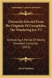 Front cover_Chronicles Selected From The Originals Of Cartaphilus, The Wandering Jew V2