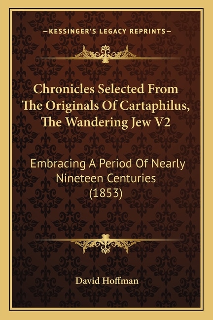 Front cover_Chronicles Selected From The Originals Of Cartaphilus, The Wandering Jew V2