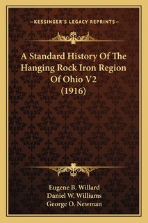 Front cover_A Standard History Of The Hanging Rock Iron Region Of Ohio V2 (1916)