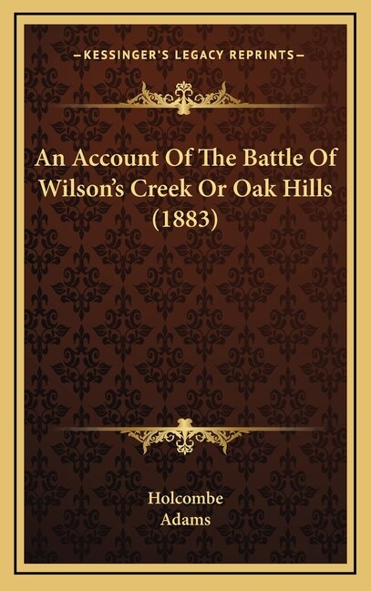 Couverture_An Account Of The Battle Of Wilson's Creek Or Oak Hills (1883)