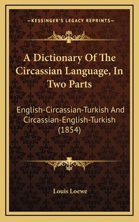 Front cover_A Dictionary Of The Circassian Language, In Two Parts