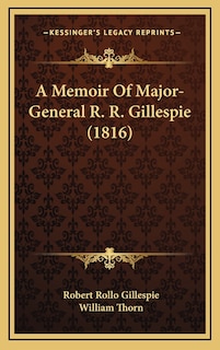 Couverture_A Memoir Of Major-General R. R. Gillespie (1816)