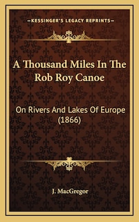 Front cover_A Thousand Miles In The Rob Roy Canoe