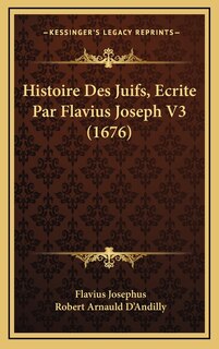 Front cover_Histoire Des Juifs, Ecrite Par Flavius Joseph V3 (1676)