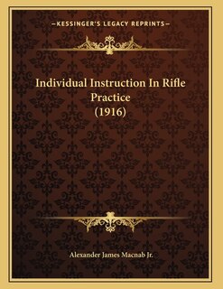Couverture_Individual Instruction In Rifle Practice (1916)