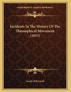 Front cover_Incidents In The History Of The Theosophical Movement (1915)