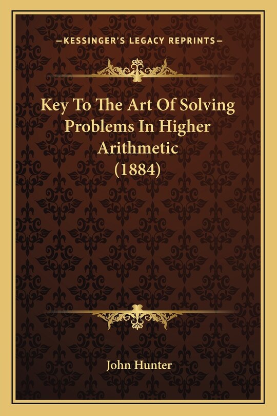 Front cover_Key To The Art Of Solving Problems In Higher Arithmetic (1884)