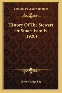 Front cover_History Of The Stewart Or Stuart Family (1920)