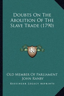 Doubts On The Abolition Of The Slave Trade (1790)