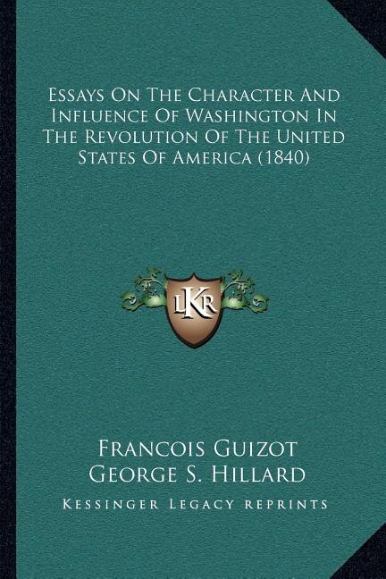 Couverture_Essays On The Character And Influence Of Washington In The Revolution Of The United States Of America (1840)