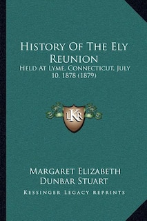 Front cover_History Of The Ely Reunion