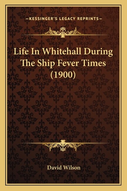 Front cover_Life In Whitehall During The Ship Fever Times (1900)