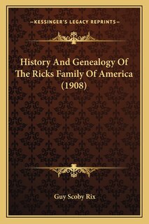Front cover_History And Genealogy Of The Ricks Family Of America (1908)