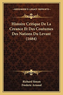Front cover_Histoire Critique De La Creance Et Des Coutumes Des Nations Du Levant (1684)