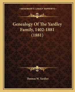 Couverture_Genealogy Of The Yardley Family, 1402-1881 (1881)
