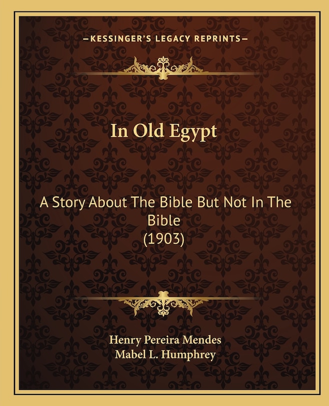 In Old Egypt: A Story About The Bible But Not In The Bible (1903)