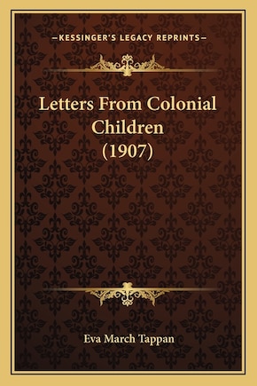 Letters From Colonial Children (1907)