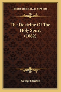 The Doctrine Of The Holy Spirit (1882)