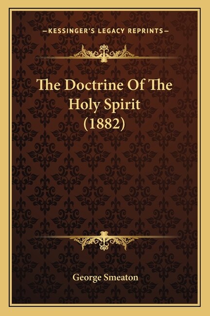 The Doctrine Of The Holy Spirit (1882)