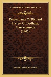 Front cover_Descendants Of Richard Everett Of Dedham, Massachusetts (1902)