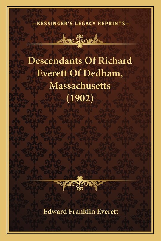 Front cover_Descendants Of Richard Everett Of Dedham, Massachusetts (1902)