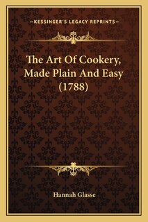 Front cover_The Art Of Cookery, Made Plain And Easy (1788)