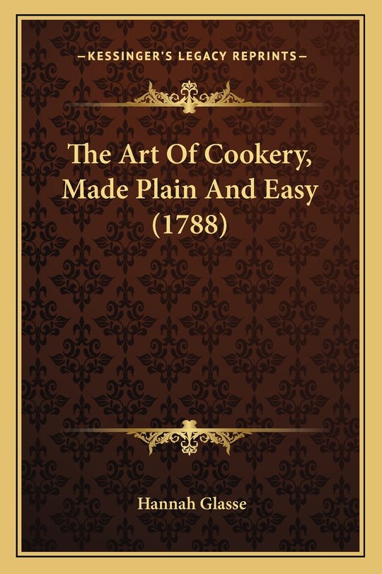 Front cover_The Art Of Cookery, Made Plain And Easy (1788)