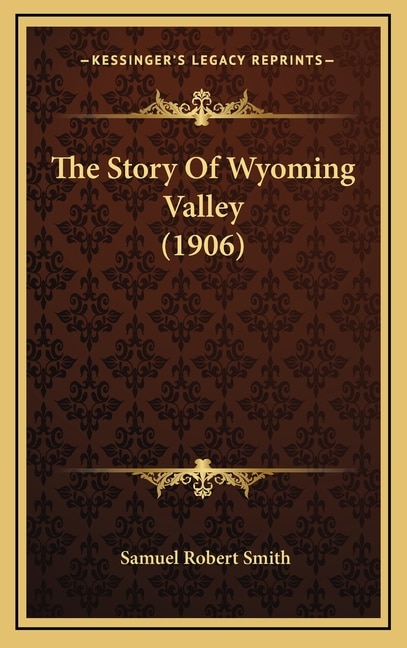 The Story Of Wyoming Valley (1906)