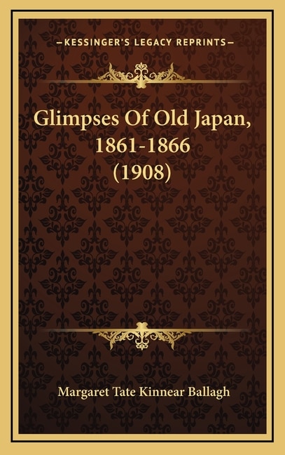 Front cover_Glimpses Of Old Japan, 1861-1866 (1908)