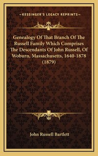 Front cover_Genealogy Of That Branch Of The Russell Family Which Comprises The Descendants Of John Russell, Of Woburn, Massachusetts, 1640-1878 (1879)