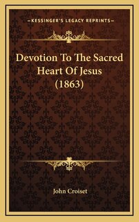 Front cover_Devotion To The Sacred Heart Of Jesus (1863)
