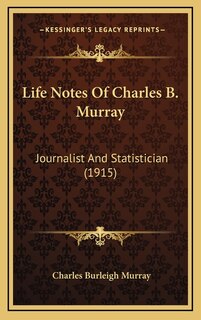 Front cover_Life Notes Of Charles B. Murray