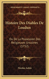 Front cover_Histoire Des Diables De Loudun
