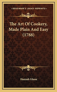 Couverture_The Art Of Cookery, Made Plain And Easy (1788)