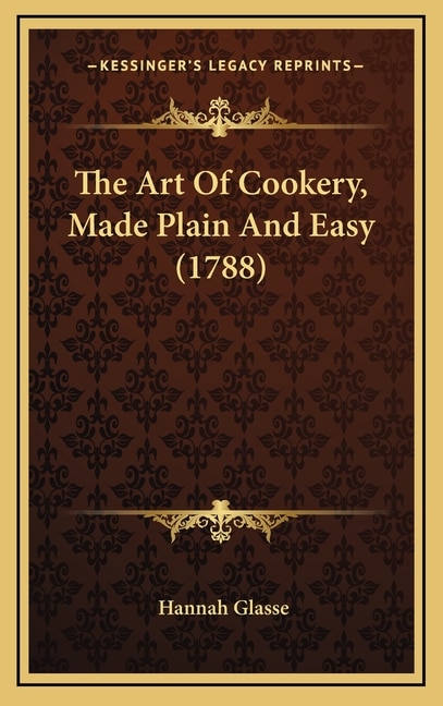 Couverture_The Art Of Cookery, Made Plain And Easy (1788)