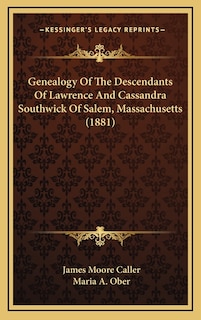 Front cover_Genealogy Of The Descendants Of Lawrence And Cassandra Southwick Of Salem, Massachusetts (1881)