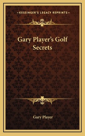 Gary Player's Golf Secrets