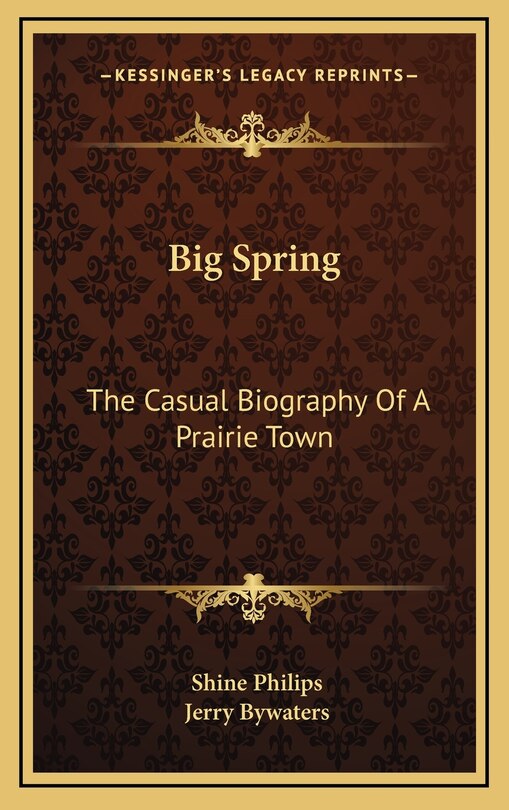 Big Spring: The Casual Biography Of A Prairie Town