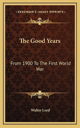 The Good Years: From 1900 To The First World War