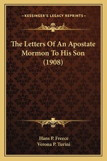Front cover_The Letters Of An Apostate Mormon To His Son (1908)