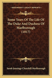 Front cover_Some Years Of The Life Of The Duke And Duchess Of Marlborough (1817)