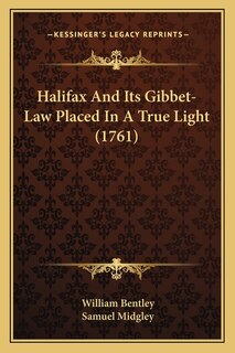 Couverture_Halifax And Its Gibbet-Law Placed In A True Light (1761)