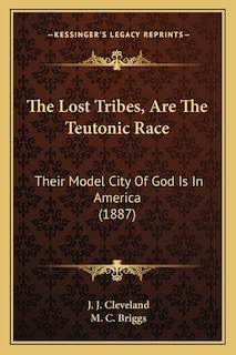 Front cover_The Lost Tribes, Are The Teutonic Race