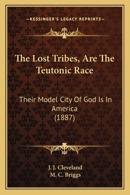 Front cover_The Lost Tribes, Are The Teutonic Race
