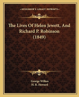 Couverture_The Lives Of Helen Jewett, And Richard P. Robinson (1849)