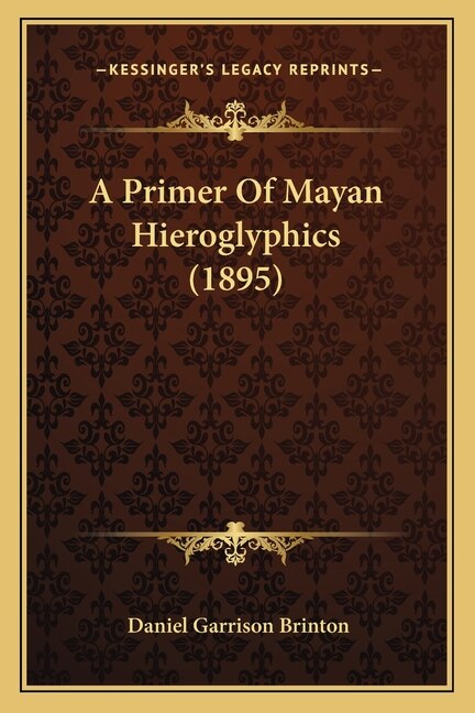 Couverture_A Primer Of Mayan Hieroglyphics (1895)
