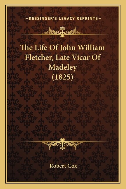 Couverture_The Life Of John William Fletcher, Late Vicar Of Madeley (1825)